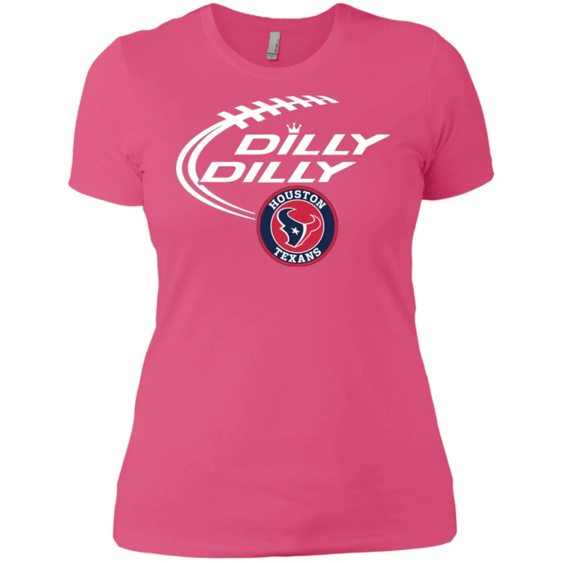 Dilly Dilly Houston Texans Nfl Football Women T-Shirt