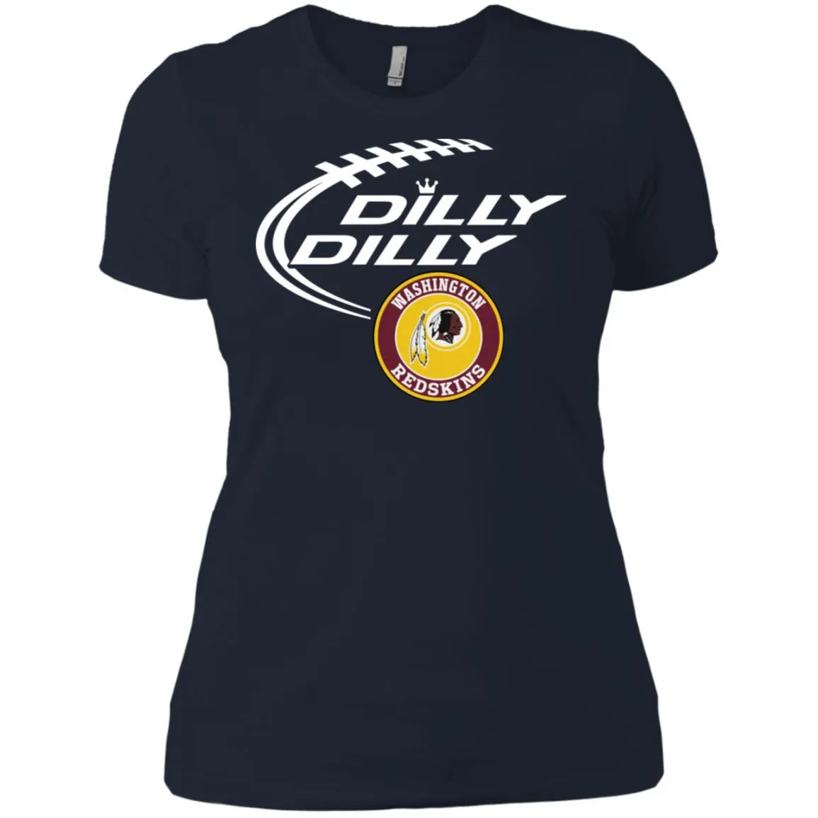 Dilly Dilly Washington Redskins Nfl Football Women T-Shirt