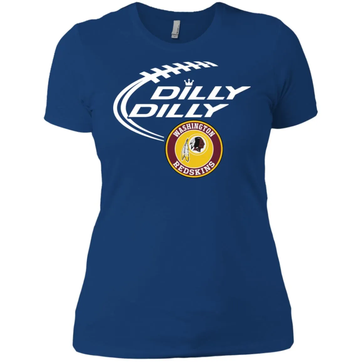 Dilly Dilly Washington Redskins Nfl Football Women T-Shirt