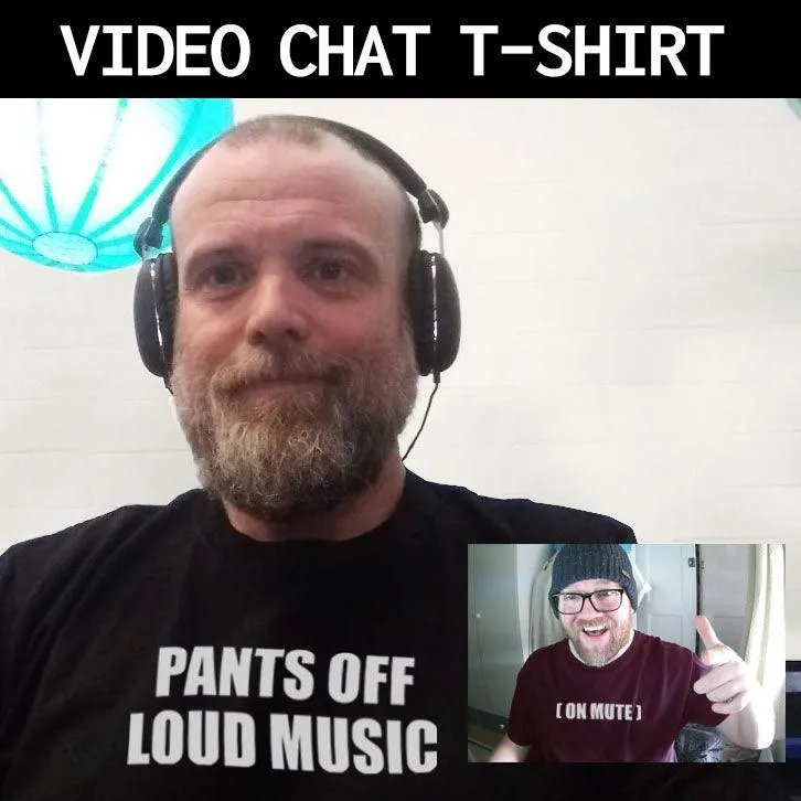 Pants Off Loud Music Video Conference T-Shirt