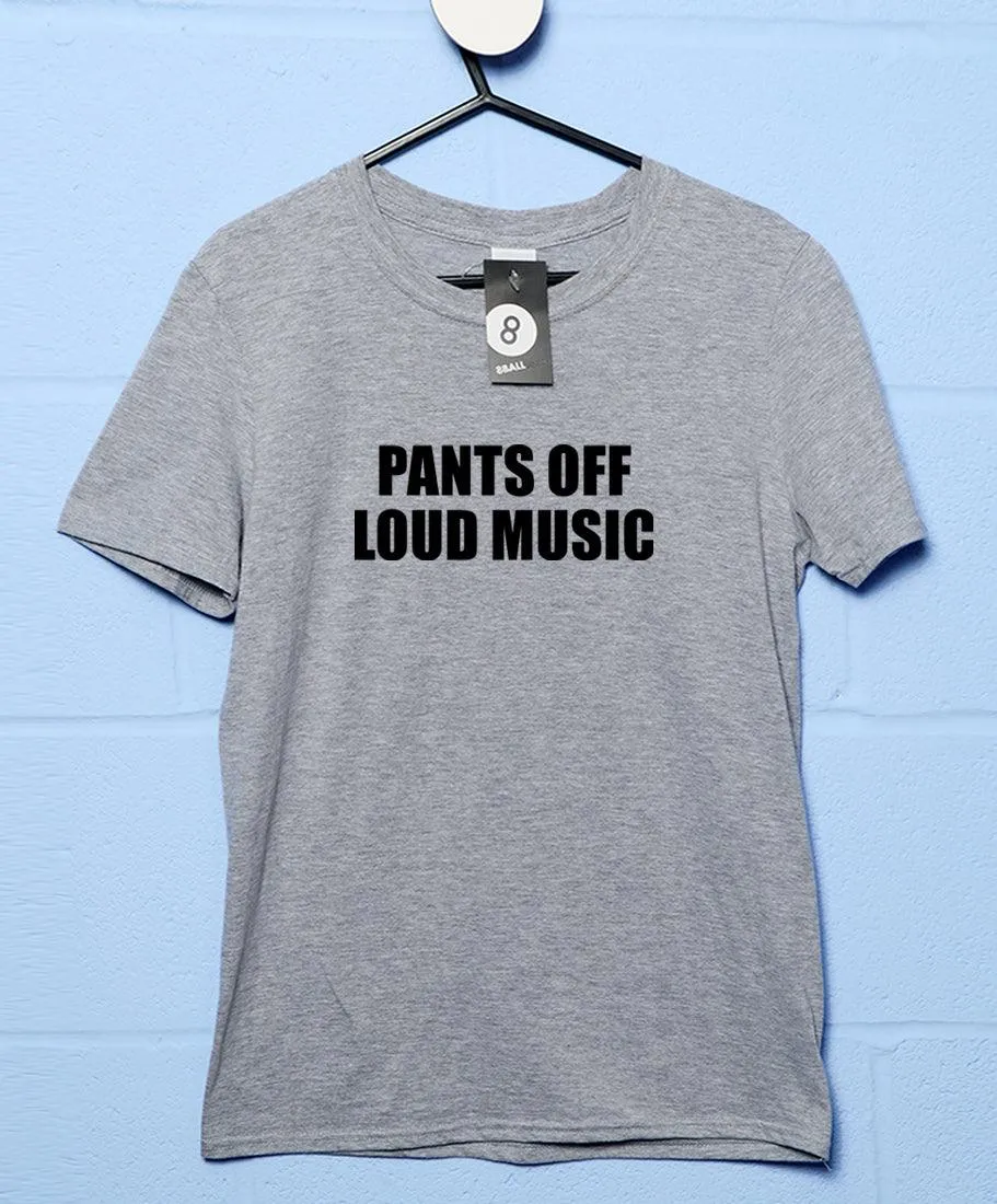 Pants Off Loud Music Video Conference T-Shirt