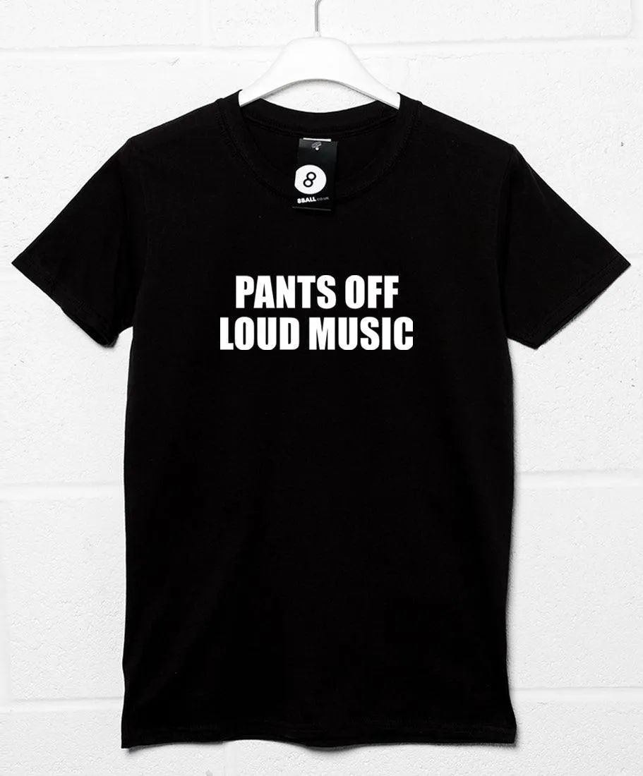 Pants Off Loud Music Video Conference T-Shirt