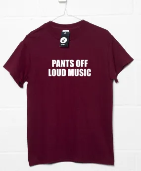 Pants Off Loud Music Video Conference T-Shirt