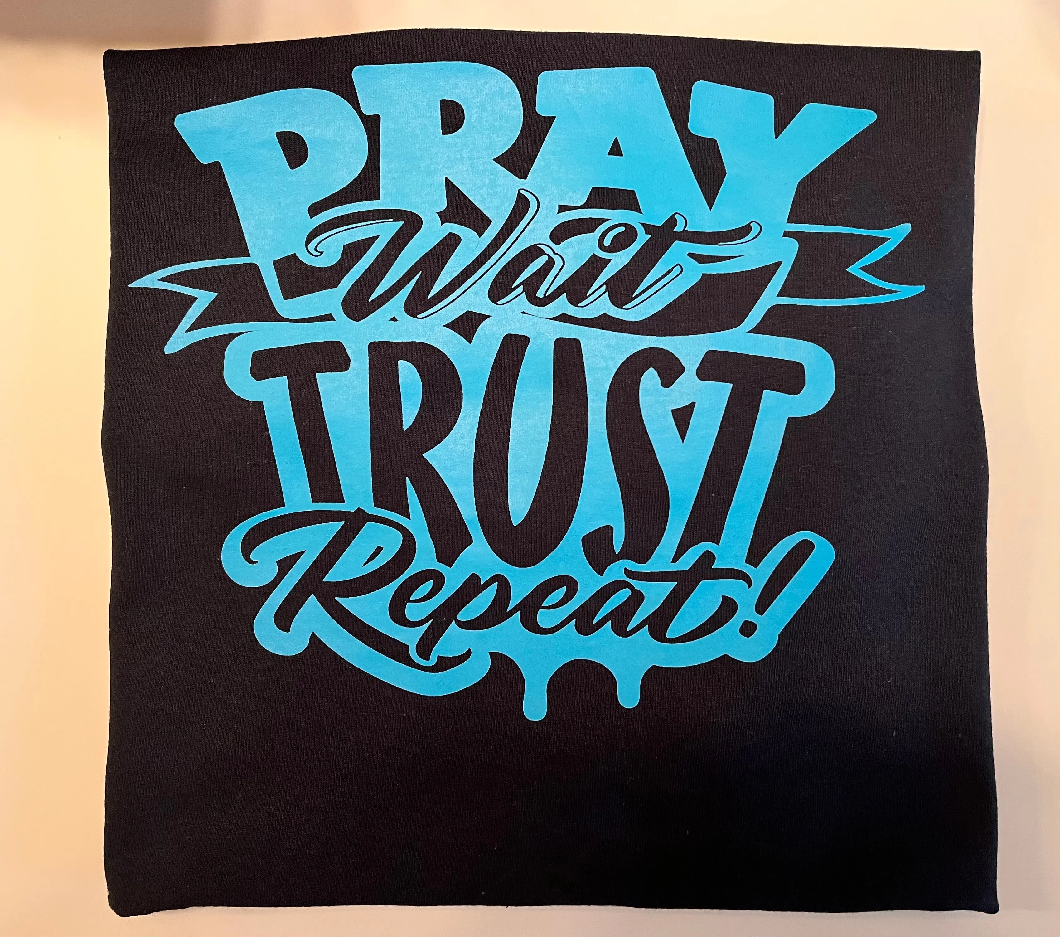 Pray Wait Trust Repeat